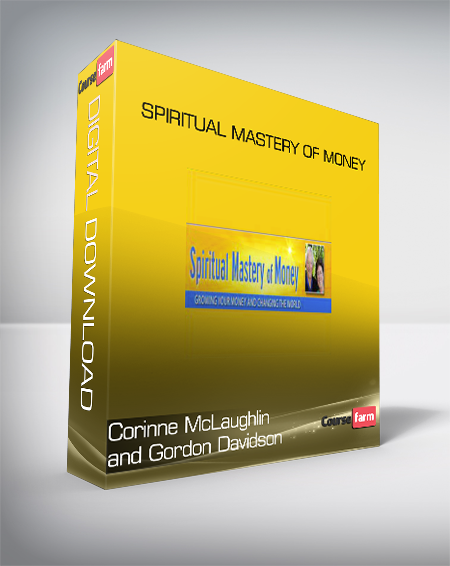 Corinne McLaughlin and Gordon Davidson - Spiritual Mastery of Money