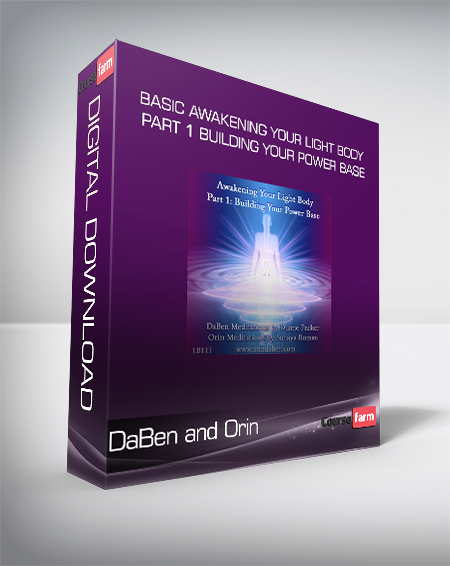 DaBen and Orin - Basic Awakening Your Light Body Part 1 Building Your Power Base