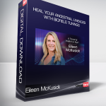 Eileen McKusick - Heal Your Ancestral Lineages With Biofield Tunings