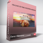Elena Villanueva - Healing Beyond Western Medicine