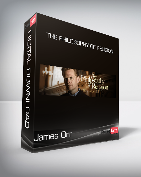 James Orr - The Philosophy of Religion