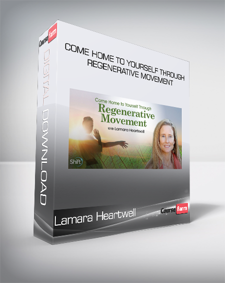 Lamara Heartwell - Come Home to Yourself Through Regenerative Movement
