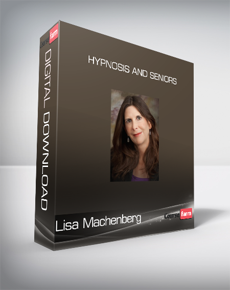 Lisa Machenberg - Hypnosis and Seniors