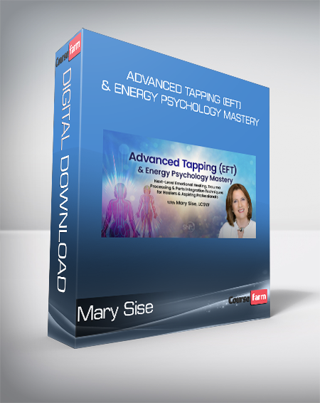 Mary Sise - Advanced Tapping (EFT) & Energy Psychology Mastery