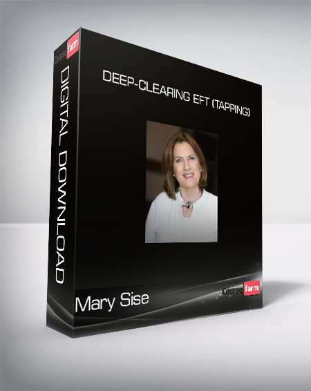 Mary Sise - Deep-Clearing EFT (Tapping)