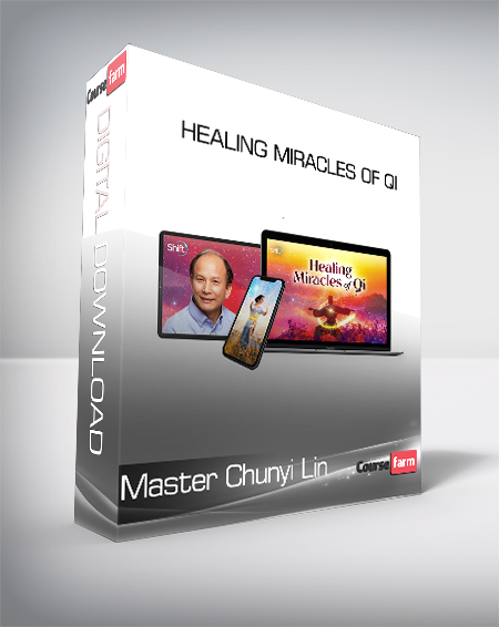 Master Chunyi Lin - Healing Miracles of Qi