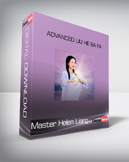 Master Helen Liang - Advanced Liu He Ba Fa