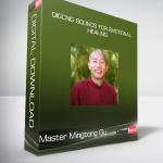Master Mingtong Gu - Qigong Sounds for Emotional Healing