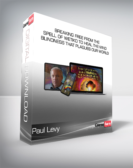 Paul Levy - Breaking Free From the Spell of Wetiko to Heal the Mind Blindness That Plagues Our World
