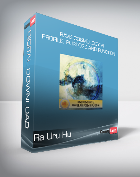 Ra Uru Hu - Rave Cosmology VI - Profile, Purpose and Function