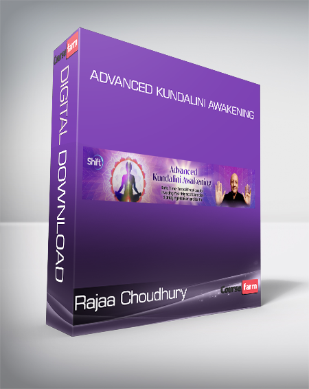 Rajaa Choudhury - Advanced Kundalini Awakening