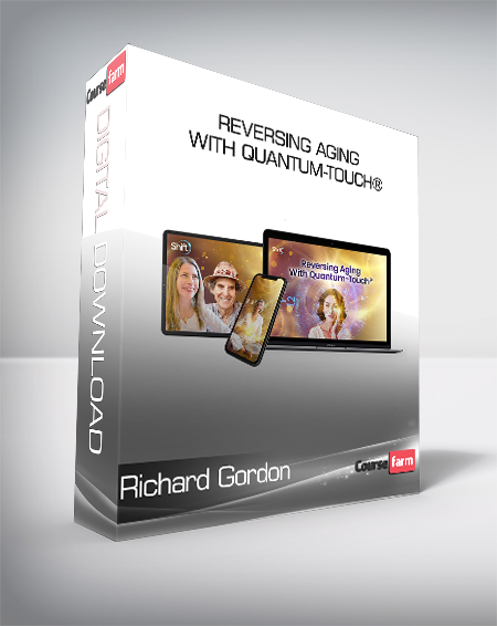 Richard Gordon - Reversing Aging With Quantum-Touch®