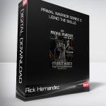 Rick Hernandez - Primal Warrior Series 3 - Using the Skills
