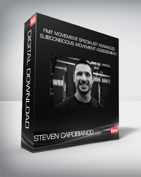 STEVEN CAPOBIANCO - FMT Movement Specialist Advanced - Subconscious Movement Assessment