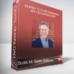 Scott M. Taylor, EdD - Journey to Other Dimensions With Bi-Location 2024