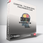 Z-Health - Cognition - The Brain-Based Practitioner’s Guide