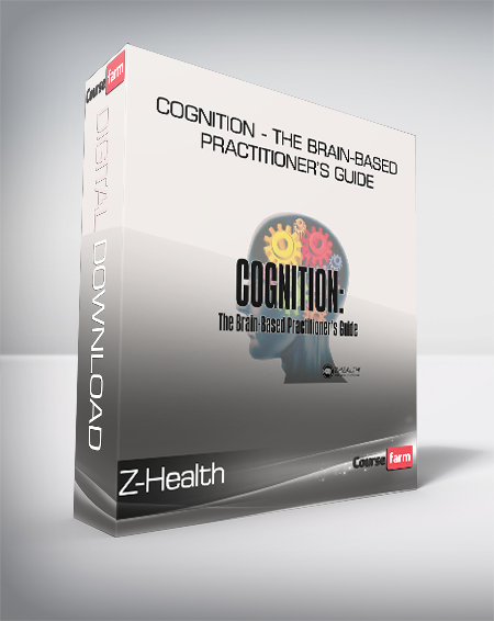 Z-Health - Cognition - The Brain-Based Practitioner’s Guide