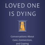 Maureen Groden - When a Loved One Is Dying